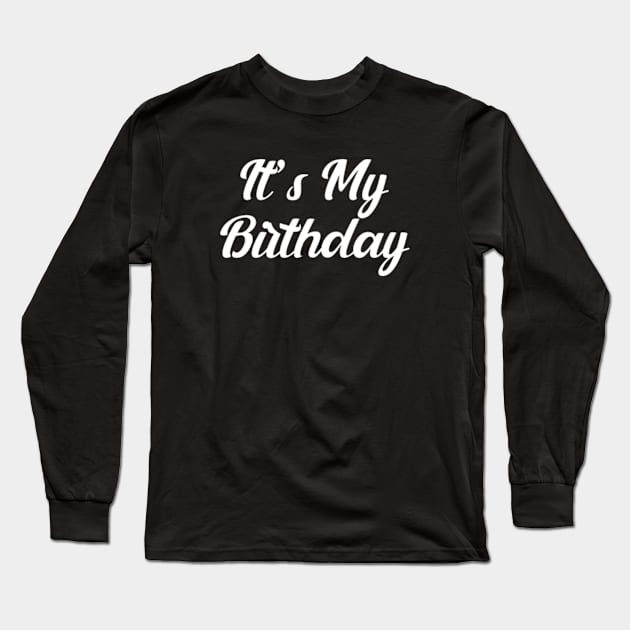 It's my birthday Long Sleeve T-Shirt by Sizukikunaiki